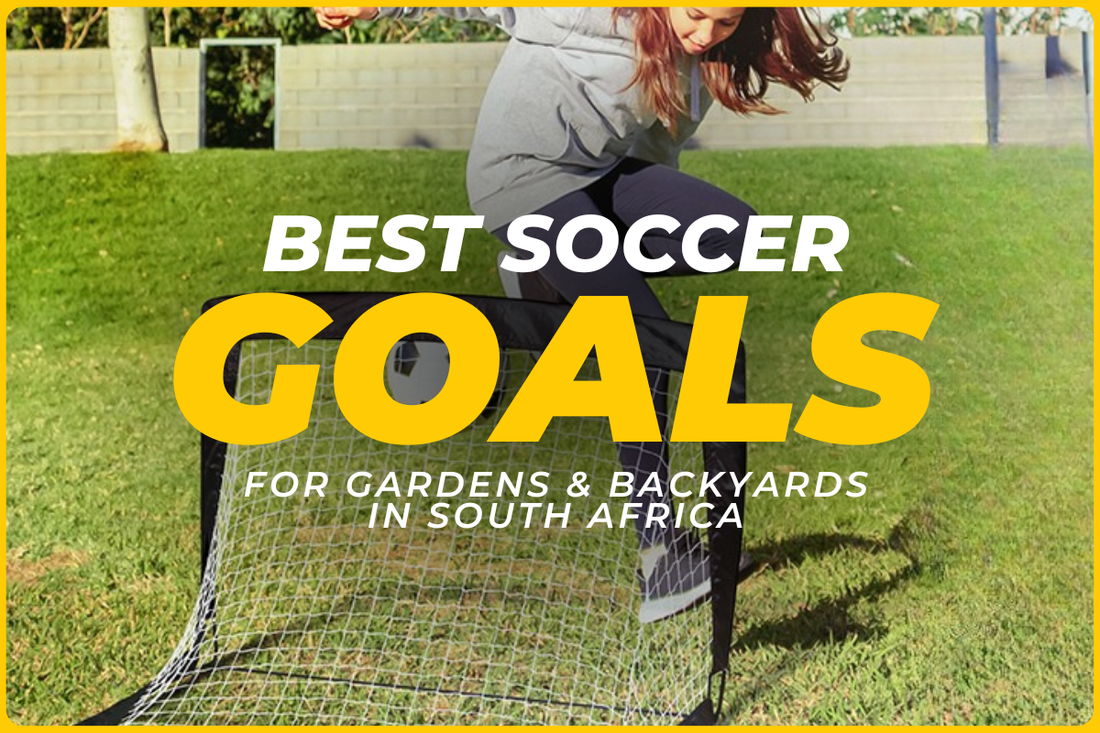 Best Soccer Goals for Gardens and Backyards in South Africa